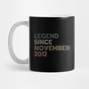 Legend Since November 2012 Mug